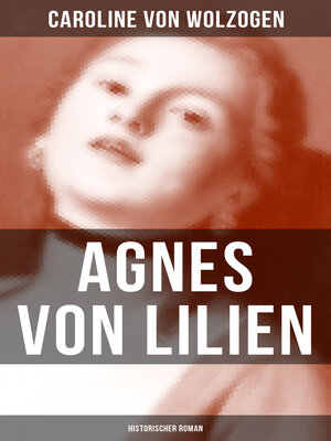 cover image of Agnes von Lilien (Historischer Roman)